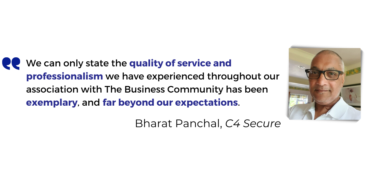 <p>We can only state the<strong> quality of service and professionalism</strong> we have experienced throughout our association with The Business Community has been <strong>exemplary</strong>, and far <strong>beyond our expectations</strong>.</p>