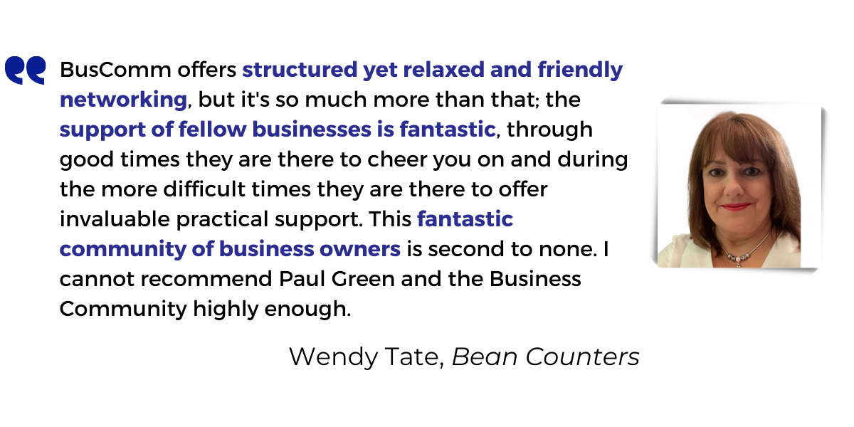 <p>BusComm offers <strong>structured yet relaxed and friendly networking</strong>, but it's so much more than that; the <strong>support of fellow businesses is fantastic</strong>, through good times they are there to cheer you on and during the more difficult times they are there to offer invaluable practical support. This f<strong>antastic community of business owners is second to none</strong>. I cannot recommend Paul Green and the Business Community highly enough.</p>